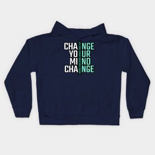 Change Your Mind Change Your Life Kids Hoodie